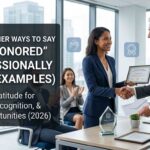 30 Other Ways to Say "I Am Honored" Professionally (With Examples)