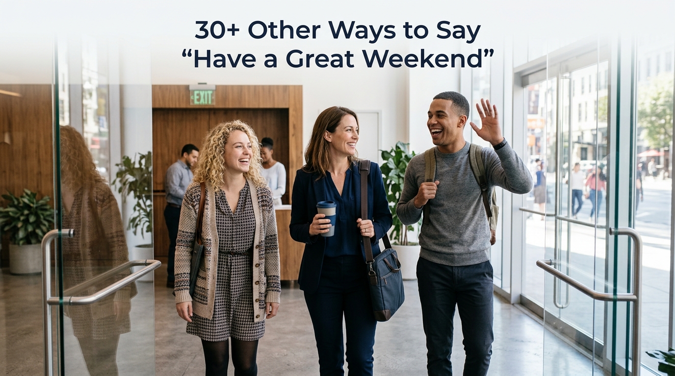 30+ Other Ways to Say “Have a Great Weekend