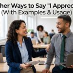 22+ Other Ways to Say "I Appreciate It" (With Examples & Usage)