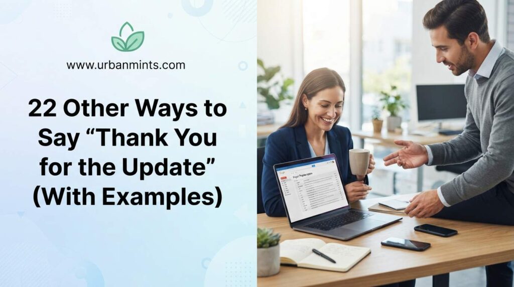 22 Other Ways to Say “Thank You for the Update” (With Examples)