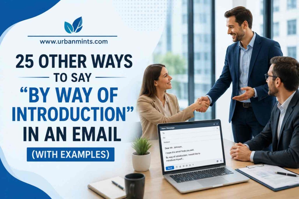 25 Other Ways to Say "By Way of Introduction in an Email" (With Examples)