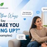 25 Other Ways to Say "How Are You Holding Up?"