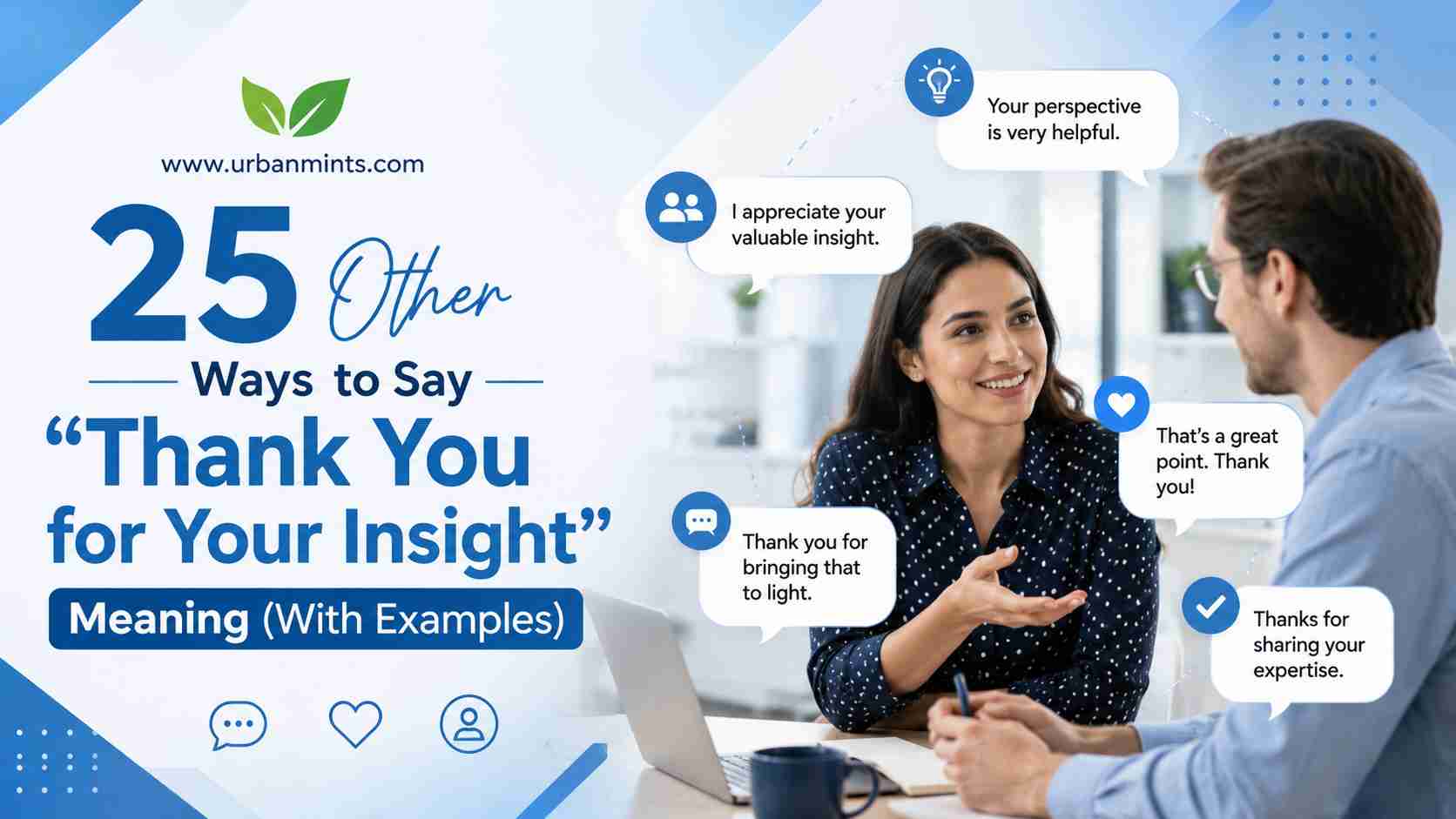 25 Other Ways to Say "Thank You for Your Insight": Meaning (With Examples)