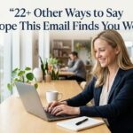 22+ Other Ways to Say "Hope This Email Finds You Well" (With Examples)