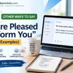 28 Other Ways to Say "We Are Pleased to Inform You" (With Examples)