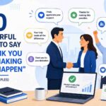 40 Powerful Ways to Say "Thank You for Making This Happen" (With Examples)