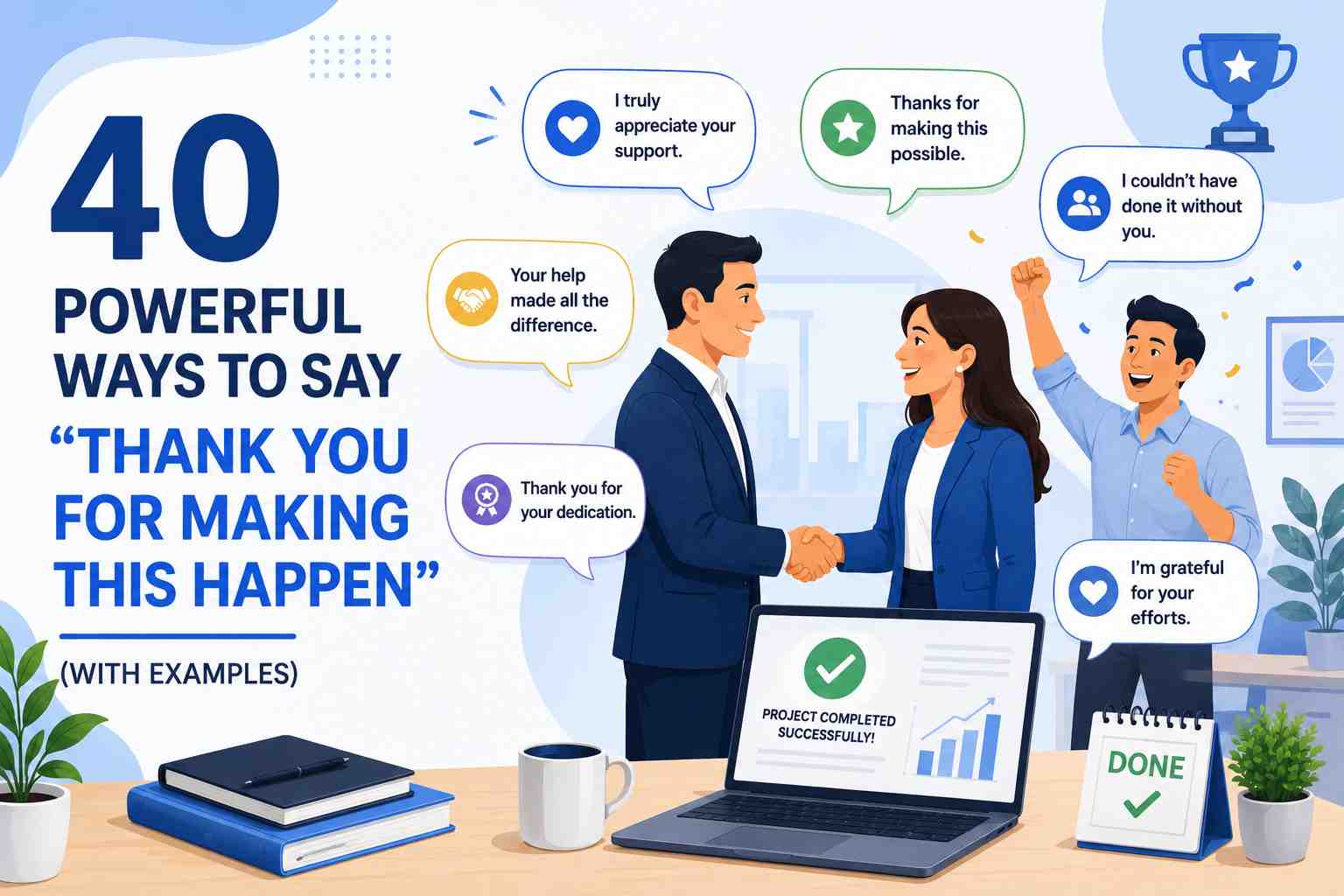 40 Powerful Ways to Say "Thank You for Making This Happen" (With Examples)
