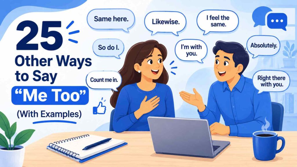 25 Other Ways to Say “Me Too” (With Examples)