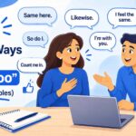 25 Other Ways to Say “Me Too” (With Examples)