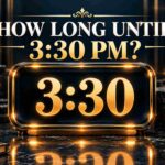 How Long Until 3:30 PM? Track Your Afternoon Countdown