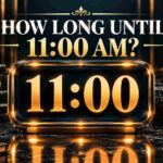 How Long Until 11 AM? See the Time Left Before 11