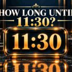 How Long Until 11:30? See the Exact Time Remaining
