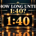 How Long Until 1:40? Track Your Remaining Time