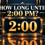 How Long Until 2 PM? Get a Quick Countdown to 2