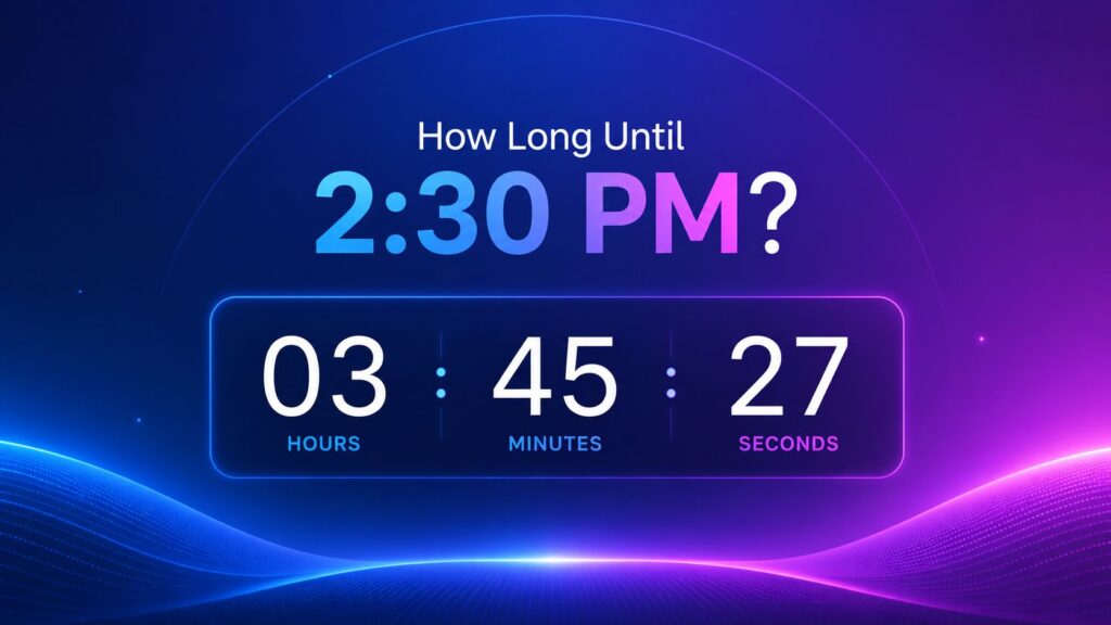 How Long Until 2:30 PM? | Live Countdown Timer