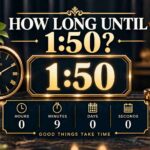 How Long Until 1:50? Discover the Exact Time Left